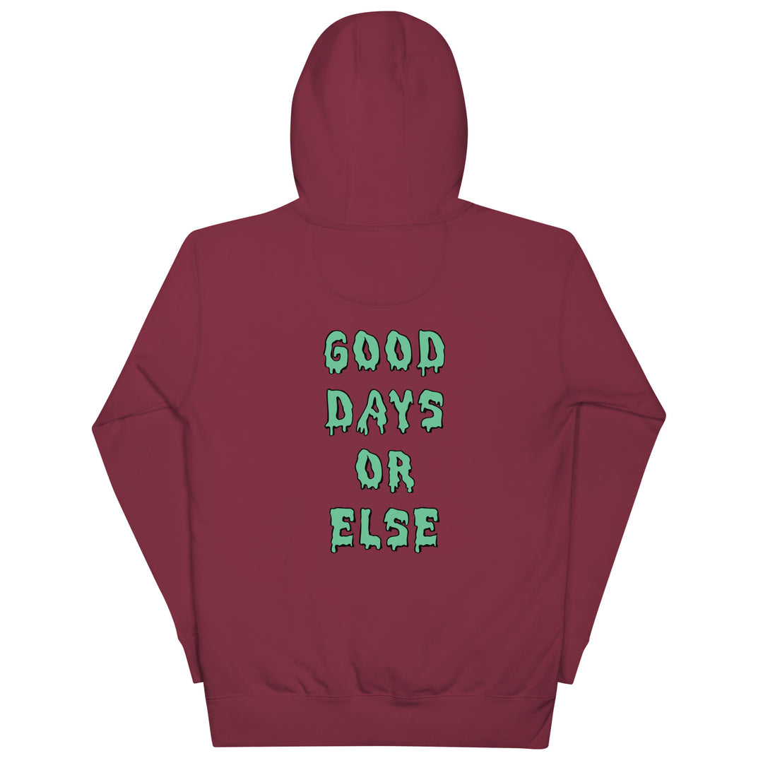 Good Days or Else Hoodie